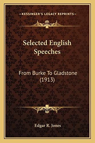 Selected English Speeches: From Burke To Gladstone (1913)