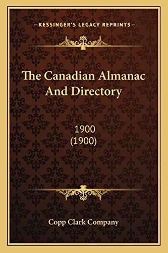 The Canadian Almanac And Directory: 1900 (1900)