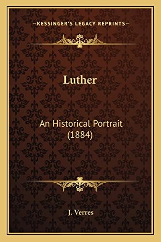Luther: An Historical Portrait (1884)