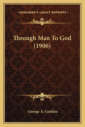 Through Man To God (1906)