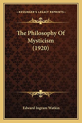 The Philosophy Of Mysticism (1920)