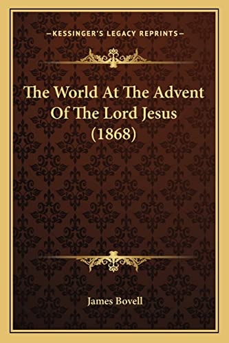 The World At The Advent Of The Lord Jesus (1868)