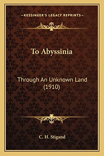 To Abyssinia: Through An Unknown Land (1910)