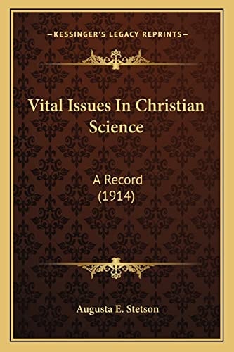 Vital Issues In Christian Science: A Record (1914)