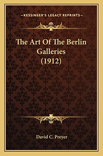 The Art Of The Berlin Galleries (1912)