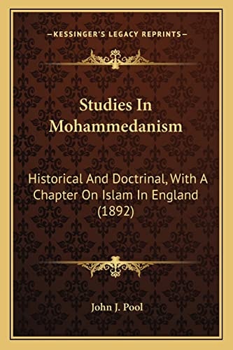 Studies In Mohammedanism: Historical And Doctrinal, With A Chapter On Islam In England (1892)