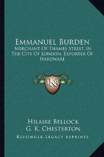 Emmanuel Burden: Merchant Of Thames Street, In The City Of London, Exporter Of Hardware: A Record Of His Lineage, Speculations, Last Days And Death (1904)
