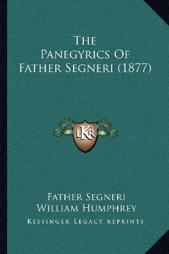The Panegyrics Of Father Segneri (1877)