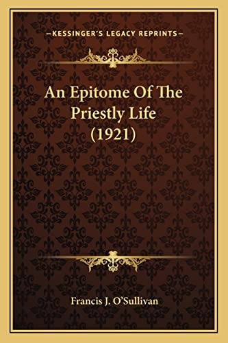 An Epitome Of The Priestly Life (1921)