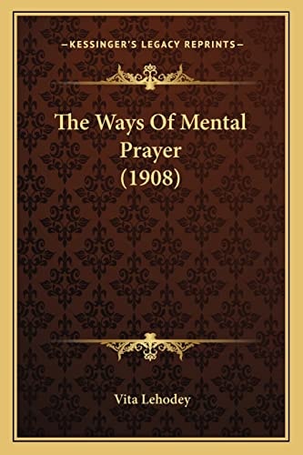The Ways Of Mental Prayer (1908)