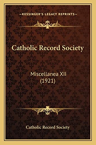 Catholic Record Society: Miscellanea XII (1921)