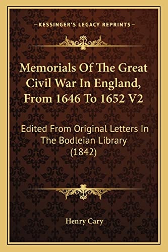 Memorials Of The Great Civil War In England, From 1646 To 1652 V2: Edited From Original Letters In The Bodleian Library (1842)