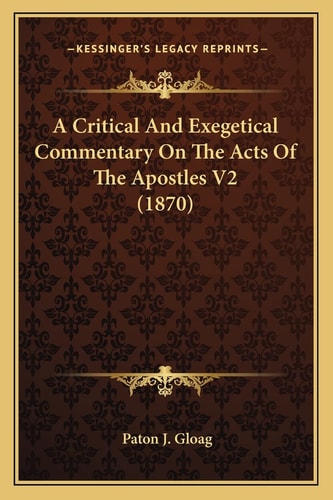 A Critical And Exegetical Commentary On The Acts Of The Apostles V2 (1870)