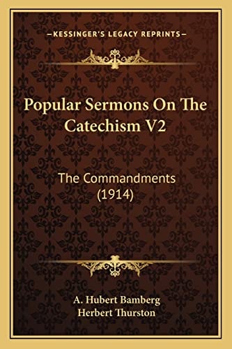 Popular Sermons On The Catechism V2: The Commandments (1914)
