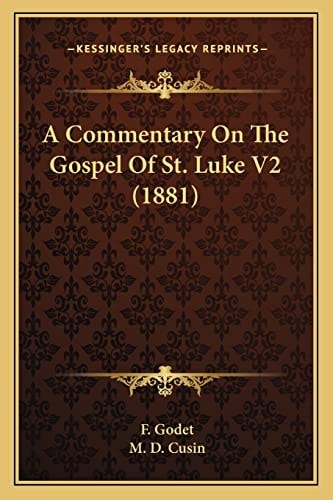 A Commentary On The Gospel Of St. Luke V2 (1881)