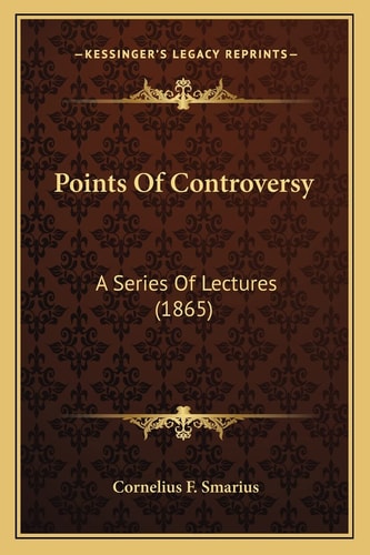 Points Of Controversy: A Series Of Lectures (1865)
