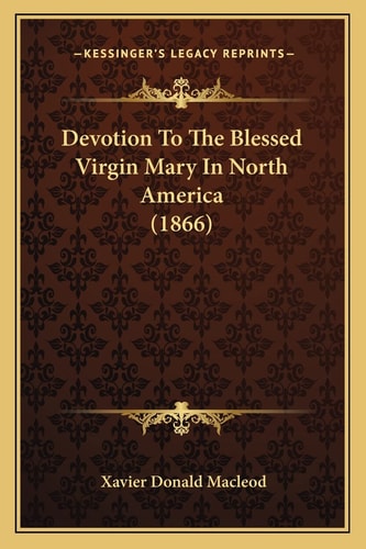 Devotion To The Blessed Virgin Mary In North America (1866)
