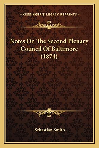 Notes On The Second Plenary Council Of Baltimore (1874)