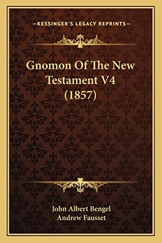 Gnomon Of The New Testament V4 (1857)