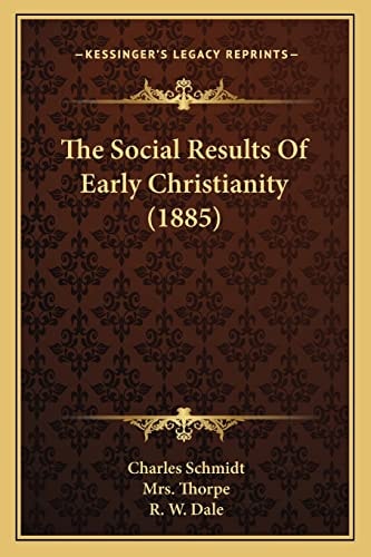 The Social Results Of Early Christianity (1885)