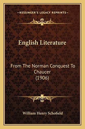 English Literature: From The Norman Conquest To Chaucer (1906)