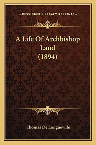 A Life Of Archbishop Laud (1894)