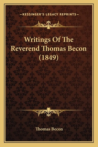 Writings Of The Reverend Thomas Becon (1849)