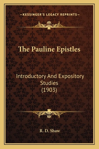 The Pauline Epistles: Introductory And Expository Studies (1903)