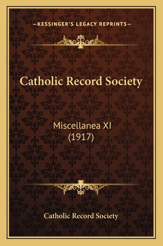 Catholic Record Society: Miscellanea XI (1917)