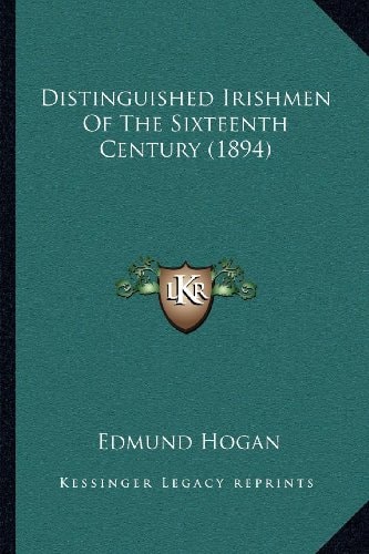 Distinguished Irishmen Of The Sixteenth Century (1894)