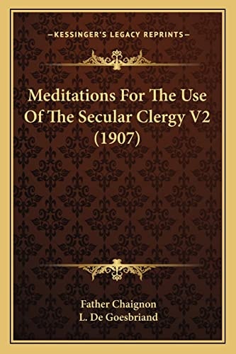 Meditations For The Use Of The Secular Clergy V2 (1907)
