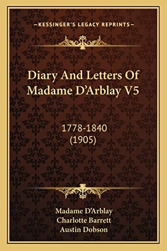 Diary And Letters Of Madame D'Arblay V5: 1778-1840 (1905)