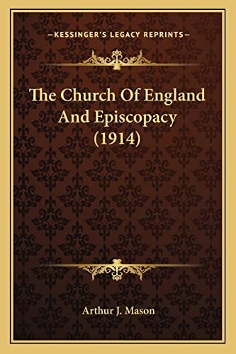 The Church Of England And Episcopacy (1914)