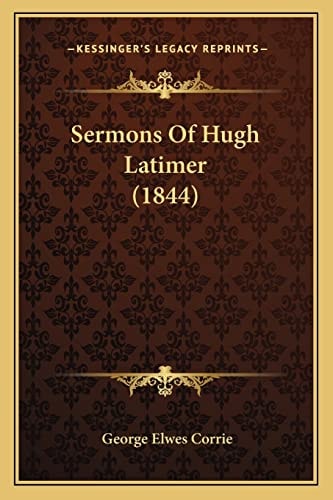 Sermons Of Hugh Latimer (1844)