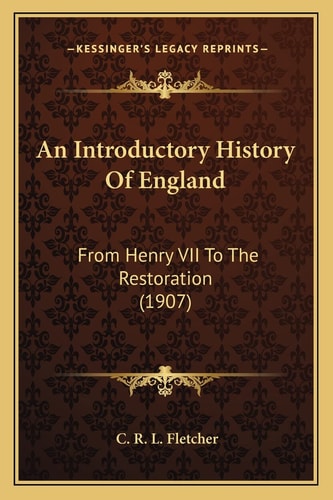 An Introductory History Of England: From Henry VII To The Restoration (1907)