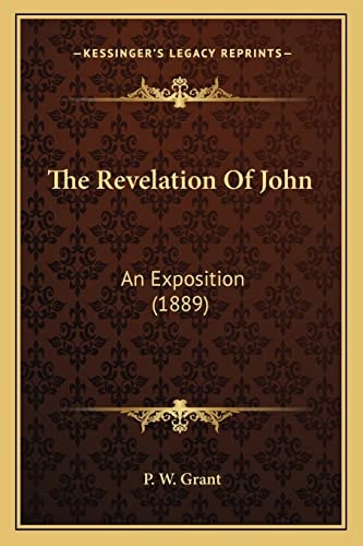 The Revelation Of John: An Exposition (1889)