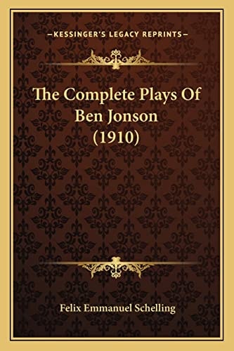 The Complete Plays Of Ben Jonson (1910)