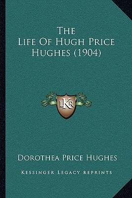 The Life of Hugh Price Hughes (1904)