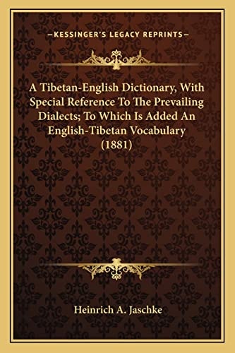 A Tibetan-English Dictionary, With Special Reference To The Prevailing Dialects; To Which Is Added An English-Tibetan Vocabulary (1881)