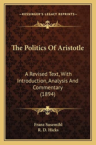 The Politics Of Aristotle: A Revised Text, With Introduction, Analysis And Commentary (1894)