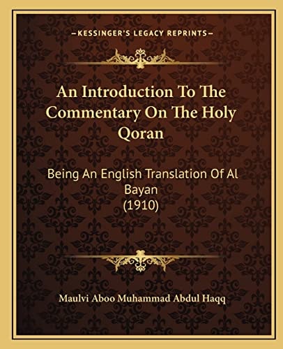 An Introduction To The Commentary On The Holy Qoran: Being An English Translation Of Al Bayan (1910)