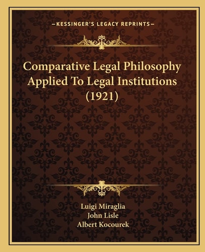Comparative Legal Philosophy Applied To Legal Institutions (1921)