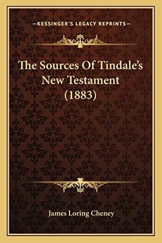 The Sources Of Tindale's New Testament (1883)