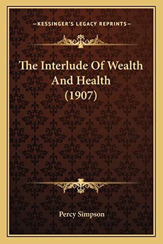 The Interlude Of Wealth And Health (1907)