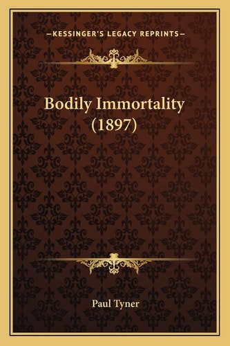 Bodily Immortality (1897)