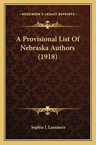 A Provisional List Of Nebraska Authors (1918)