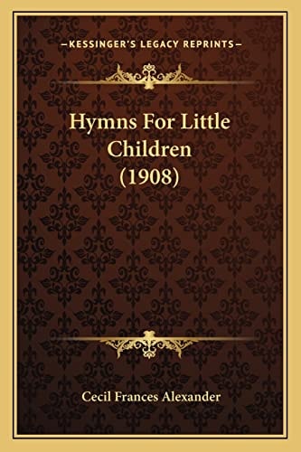 Hymns For Little Children (1908)