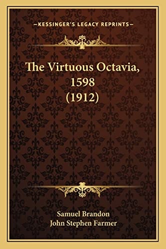 The Virtuous Octavia, 1598 (1912)