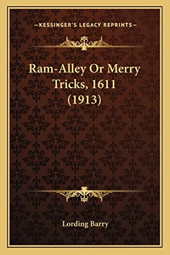 Ram-Alley Or Merry Tricks, 1611 (1913)
