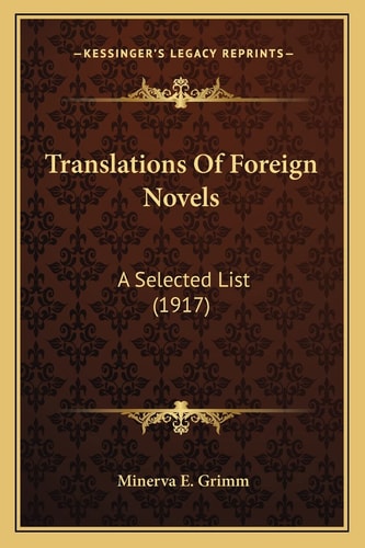 Translations Of Foreign Novels: A Selected List (1917)